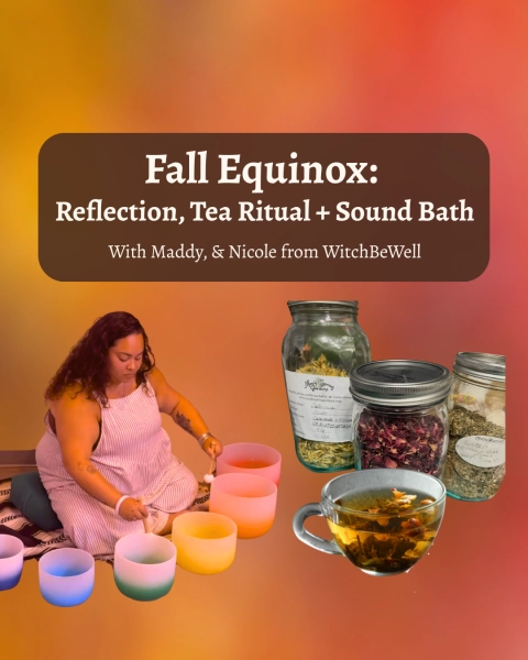 Fall Equinox: Reflection, Tea Ritual + Sound Bath
