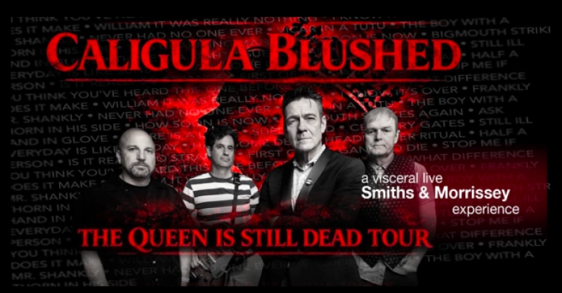 Caligula Blushed: A Tribute to The Smiths and Morrissey