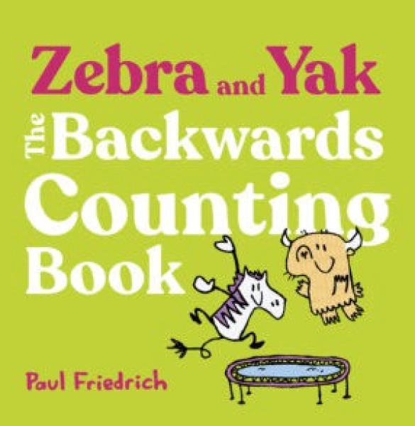 Paul Friedrich: Zebra and Yak: The Backwards Counting Book