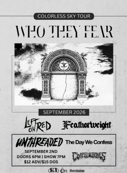 Who They Fear / Featherweight / Left on Red / Unthreaded / The Day We Confess