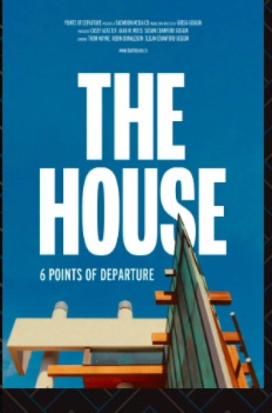 The House: Six Points of Departure