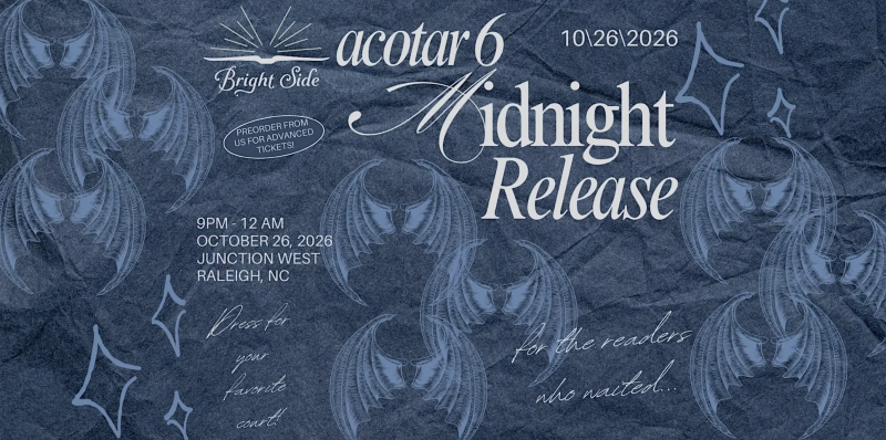 Bright Side ACOTAR 6 Midnight Release Party