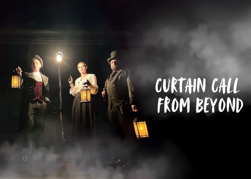 Curtain Call From Beyond: Theatre Haunts & History