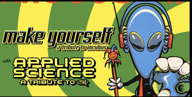 Alt Rock Tribute Night: Make Yourself (Incubus) w/ Applied Science (311)