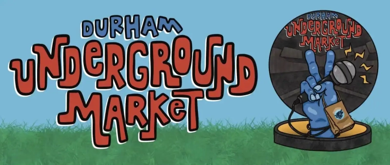 Durham Underground Market: Shop Local, Live Local
