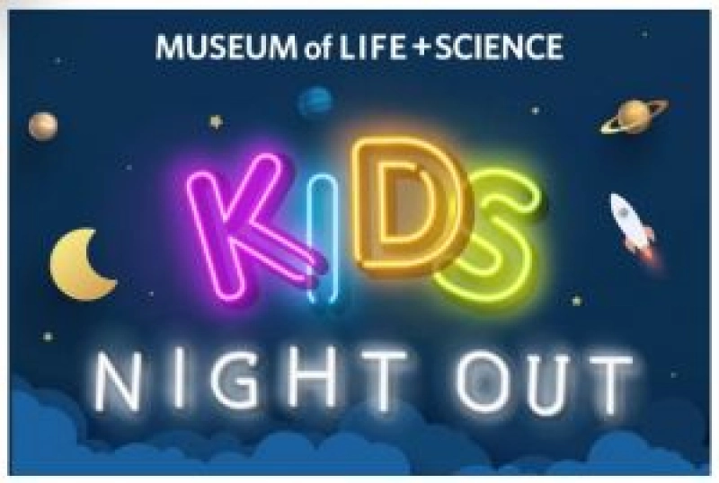 Museum of Life and Science's Kids Night Out
