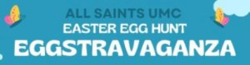 All Saints UMC Easter Egg Hunt Eggstravaganza
