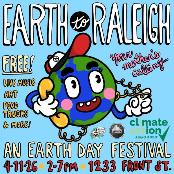 Earth to Raleigh! Your Mother’s Calling — An Earth Day Festival
