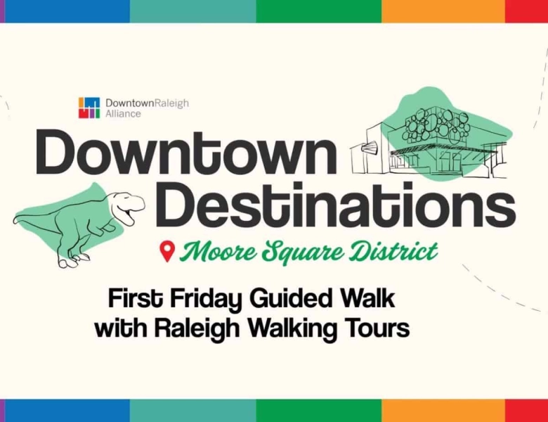 Downtown Destinations: Free First Friday Guided Walking Tour in Raleigh