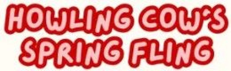 Howling Cow's Spring Fling
