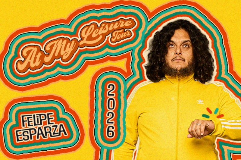 Felipe Esparza: At My Leisure World Tour