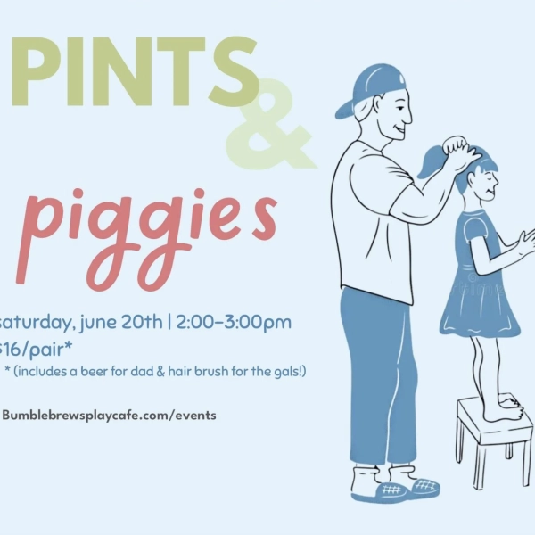 Pints & Piggies Daddy & Daughter Hairstyling Class