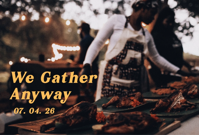 We Gather Anyway