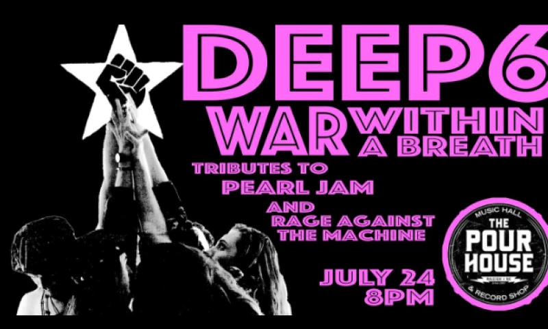 Tributes to Pearl Jam & Rage Against The Machine: feat. Deep 6 & War Within A Breath