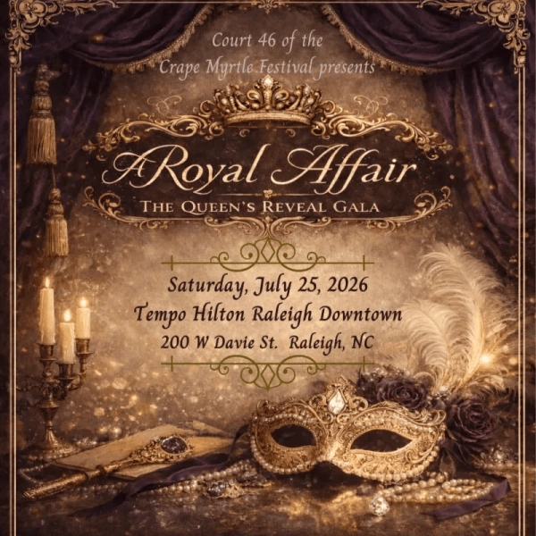 46th Crape Myrtle Festival Grand Gala: A Royal Affair