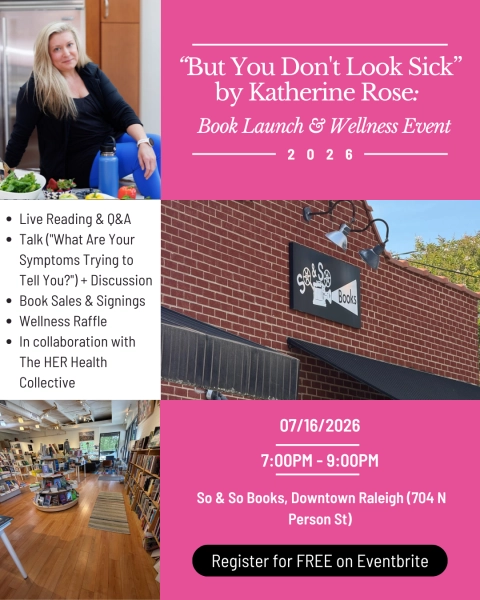 But You Don't Look Sick by Katherine Rose: Book Launch & Wellness Event