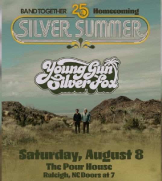 Young Gun Silver Fox - Band Together Silver Summer Homecoming Show