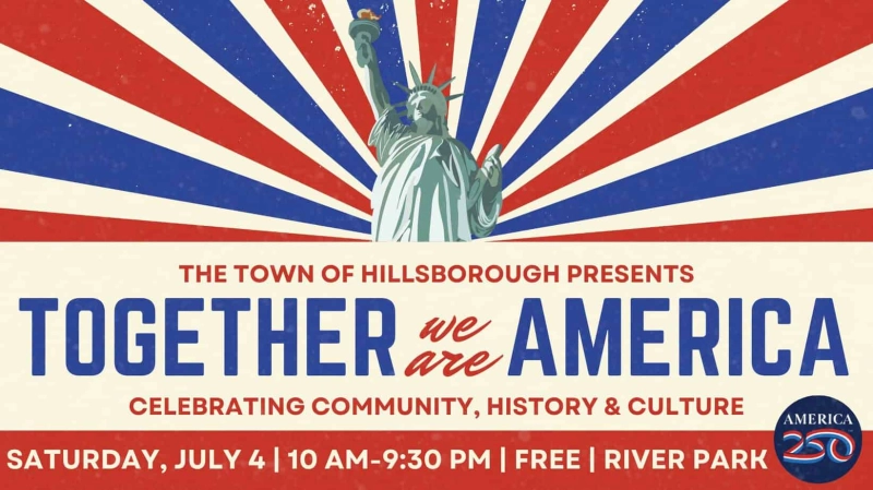 Fourth of July Celebration in Hillsborough: Together We Are America