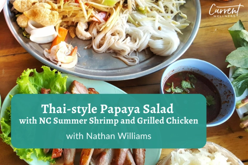 Thai-style Papaya Salad with NC Summer Shrimp and Grilled Chicken