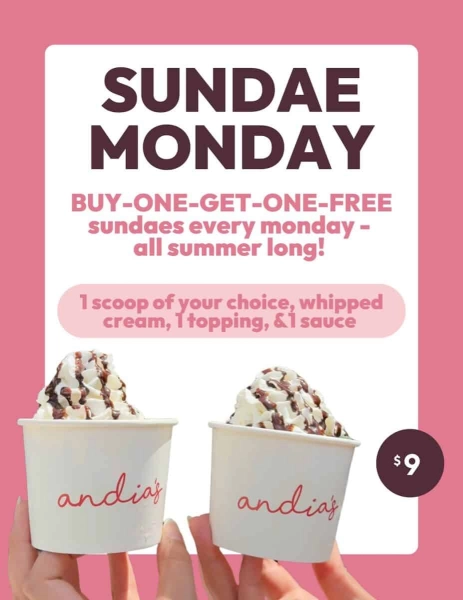 Andia's Ice Cream: Buy One Get One Free Sundae Mondays