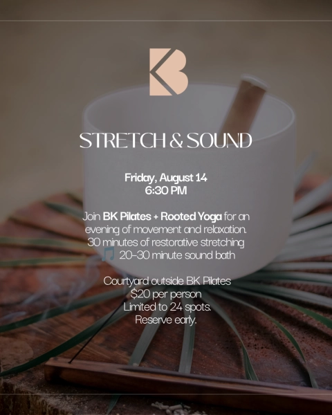 Stretch, Restore & Reset with BK Pilates and Rooted Yoga